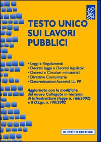 Testo Unico sui lavori pubblici Testo Unico sui lavori pubblici