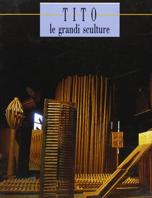 Tito. Le grandi sculture Tito. Le grandi sculture