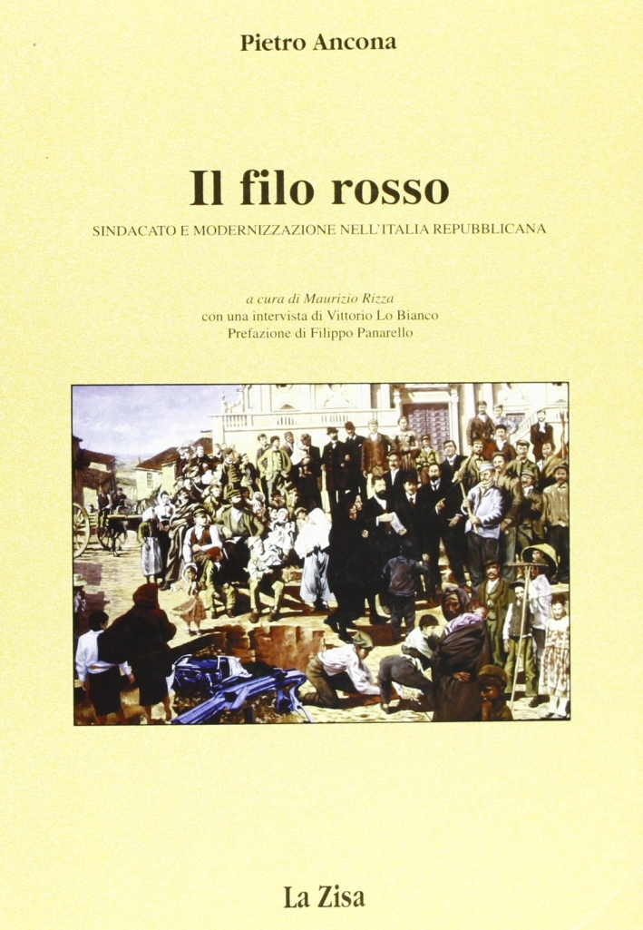 Il filo rosso. Sindacato e modernizzazione nell'Italia repubblicana Il filo rosso. Sindacato e modernizzazione nell'Italia repubblicana