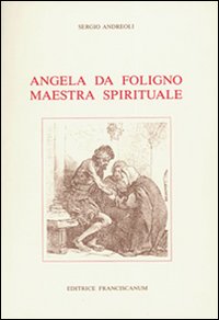 Angela da Foligno maestra spirituale Angela da Foligno maestra spirituale