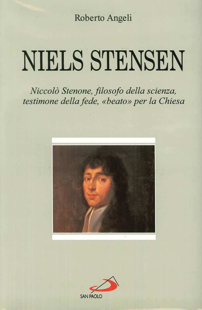 Niels Stensen. Il beato Niccolò Stenone, uno scienziato innamorato del vangelo e dell'Italia Niels Stensen. Il beato Niccolò Stenone, uno scienziato innamorato del vangelo e dell'Italia