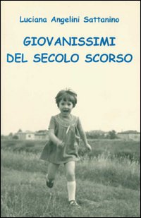 Giovanissimi del secolo scorso Giovanissimi del secolo scorso