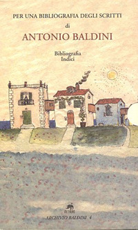 Per una bibliografia degli scritti di Antonio Baldini Per una bibliografia degli scritti di Antonio Baldini