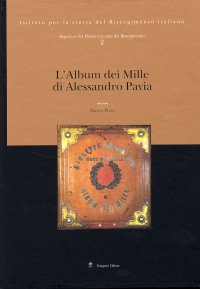 Repertori del Museo Centrale del Risorgimento. II. L'album dei Mille di Alessandro Pavia