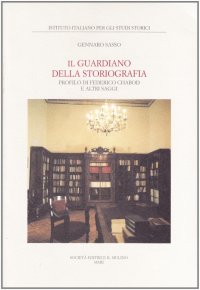 Il guardiano della storiografia. Profilo di Federico Chabod e altri saggi