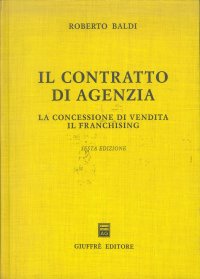 Il contratto di agenzia. La concessione di vendita. Il franchising