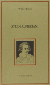 Studi alfieriani. Vol. 1