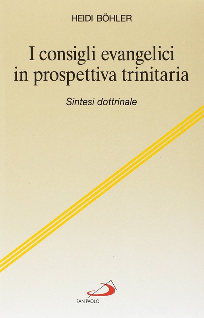 I Consigli Evangelici in Prospettiva Trinitaria. Sintesi Dottrinaria I Consigli Evangelici in Prospettiva Trinitaria. Sintesi Dottrinaria