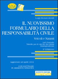 Il nuovissimo formulario della responsabilità civile. Con floppy disk Il nuovissimo formulario della responsabilità civile. Con floppy disk
