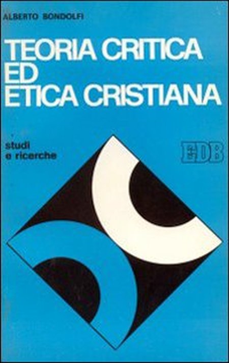 Teoria critica ed etica cristiana Teoria critica ed etica cristiana