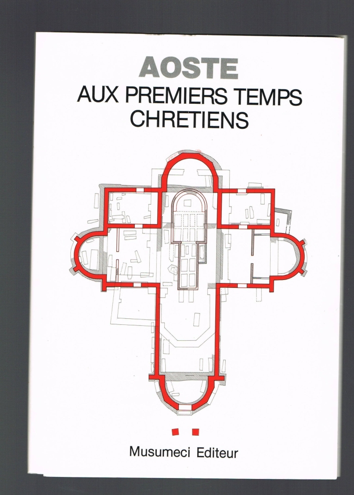 Aoste aux premiers temps chrétiens Aoste aux premiers temps chrétiens