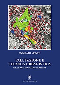 Valutazione e tecnica urbanistica. Riflessioni, applicazioni, ricerche
