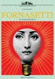 Fornasetti.  La follia pratica. Ristampa 2004