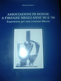 Associazioni di donne a Firenze negli anni '80 e '90. Esperienze per una comune libertà
