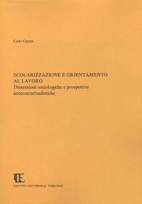 Scolarizzazione e orientamento al lavoro. Dimensioni sociologiche e prospettive neocontrattualistiche