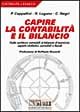 Capire la contabilità e il bilancio. Dalle scritture contabili al bilancio di esercizio. Aspetti civilistici, contabili e fiscali