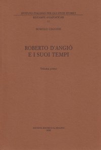 Roberto d'Angiò e i suoi tempi. Vol. 1