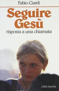Seguire Gesù. Risposta a una chiamata