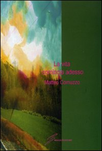 La vita comincia adesso. La vita comincia adesso.