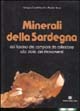 Minerali della Sardegna. Dal fascino dei campioni da collezione alla storia dei ritrovamenti. Minerali della Sardegna. Dal fascino dei campioni da collezione alla storia dei ritrovamenti.