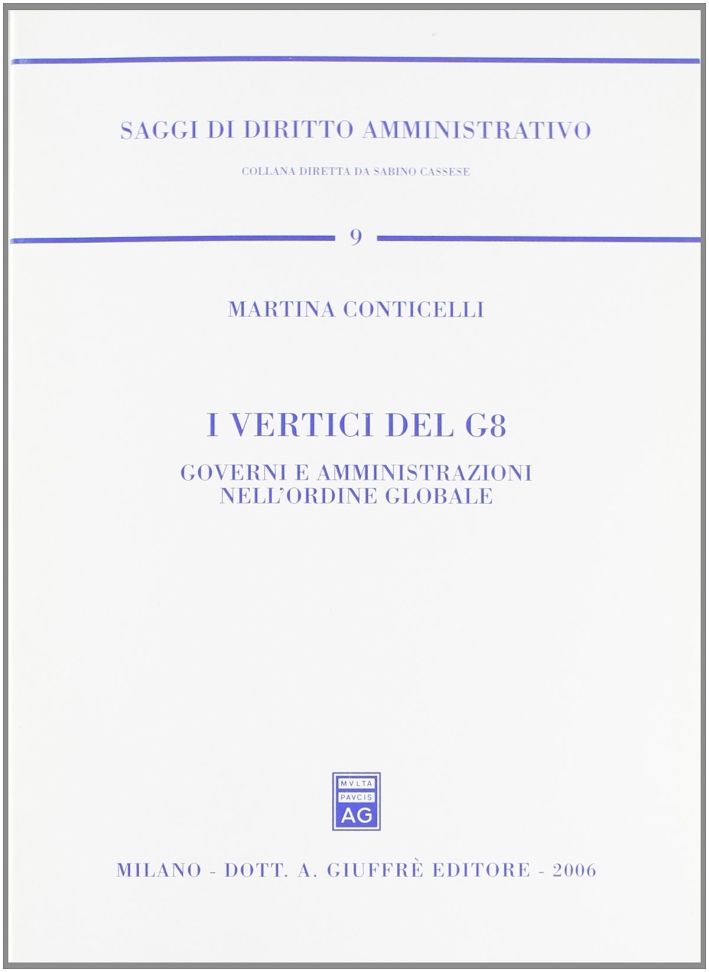 I vertici del G8. Governi e amministrazioni nell'ordine globale I vertici del G8. Governi e amministrazioni nell'ordine globale