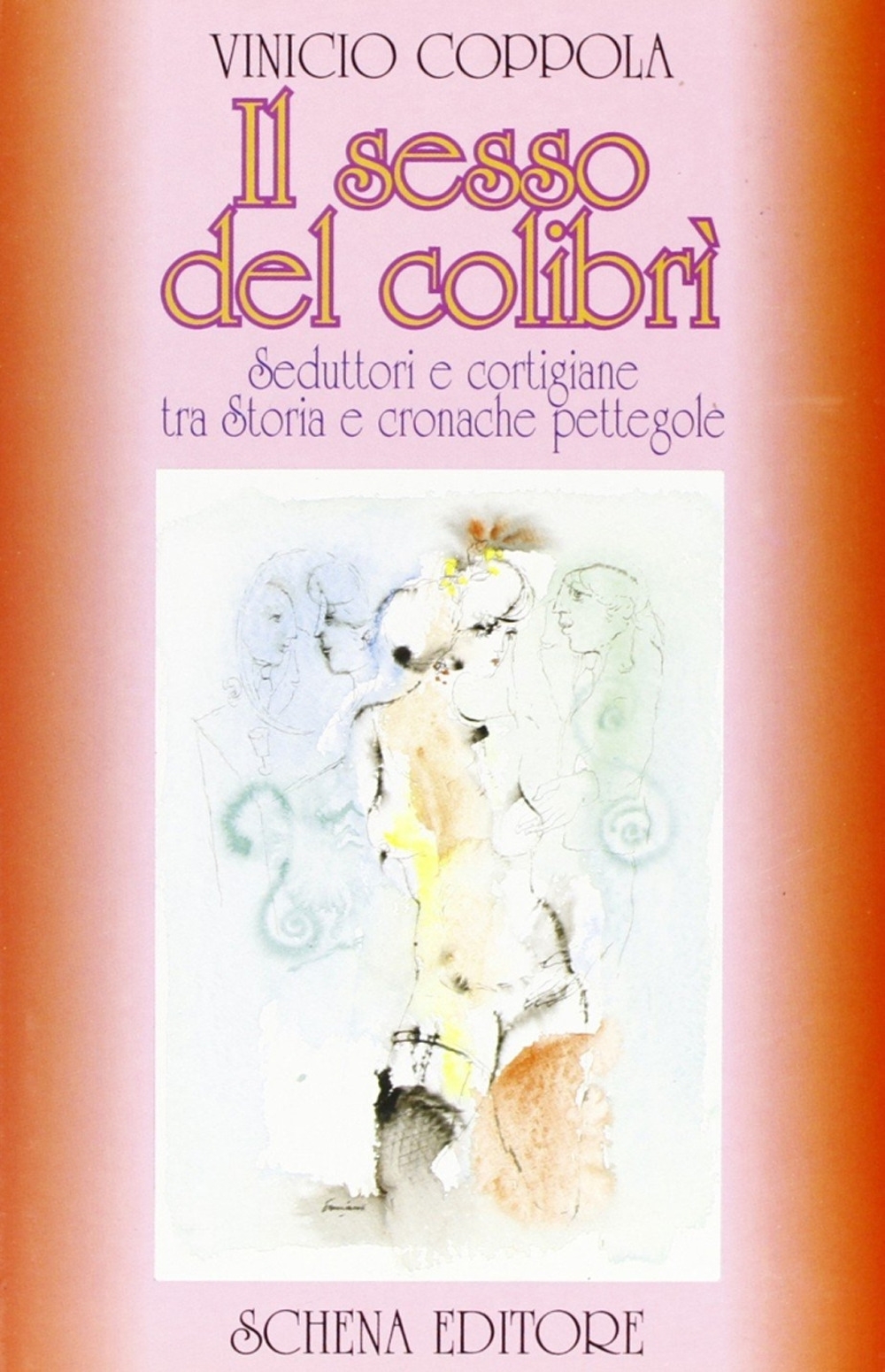 Il sesso del colibrì. Seduttori e cortigiane tra storia e cronache pettegole Il sesso del colibrì. Seduttori e cortigiane tra storia e cronache pettegole