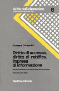 Diritto di accesso, diritto di rettifica, impresa di informazione Diritto di accesso, diritto di rettifica, impresa di informazione