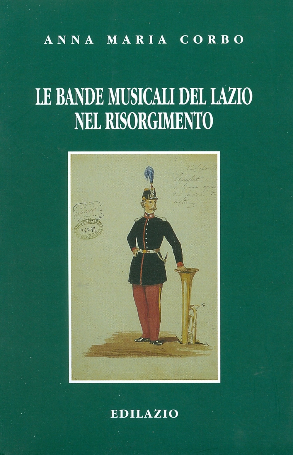 Le bande musicali del Lazio nel Risorgimento. Le bande musicali del Lazio nel Risorgimento.