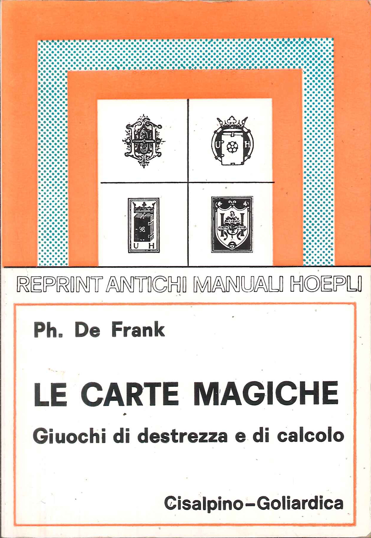 Le carte magiche. Giochi di destrezza e di calcolo (rist. anast.)