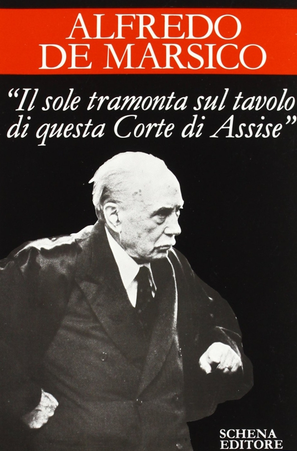 Il sole tramonta sul tavolo di questa Corte di Assise Il sole tramonta sul tavolo di questa Corte di Assise