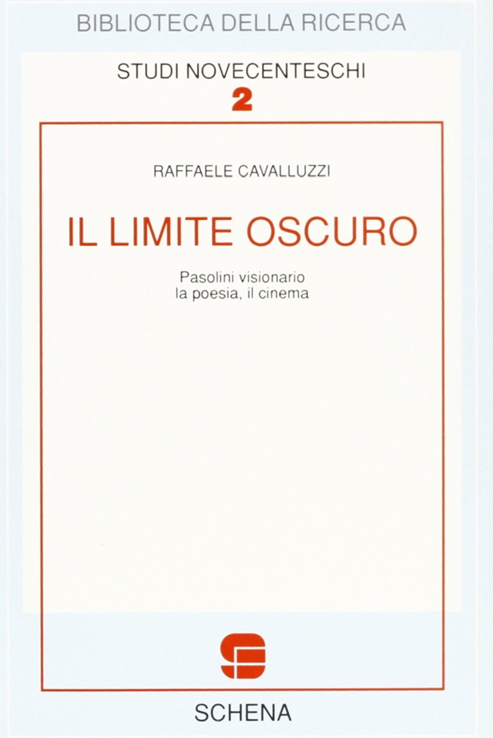 Il Limite Oscuro. Pasolini Visionario. La Poesia. il Cinema Il Limite Oscuro. Pasolini Visionario. La Poesia. il Cinema