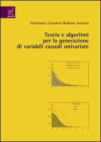 Teoria e algoritmi per la generazione di variabili casuali univariate. Con CD-ROM Teoria e algoritmi per la generazione di variabili casuali univariate. Con CD-ROM