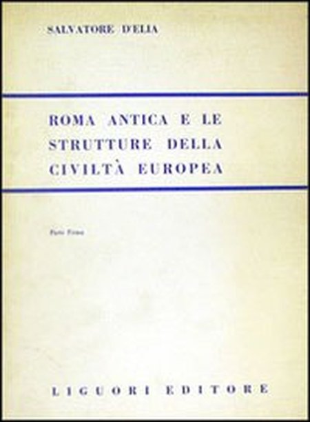 Roma antica e le strutture della civiltà europea. Vol. 1 Roma antica e le strutture della civiltà europea. Vol. 1