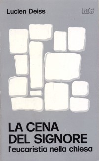La cena del Signore. L'eucaristia nella Chiesa La cena del Signore. L'eucaristia nella Chiesa