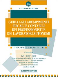 Guida agli adempimenti fiscali e contabili dei professionisti e dei lavoratori autonomi Guida agli adempimenti fiscali e contabili dei professionisti e dei lavoratori autonomi
