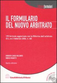 Il formulario del nuovo arbitrato. Con CD-Rom Il formulario del nuovo arbitrato. Con CD-Rom