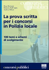 La prova scritta per i concorsi in polizia locale La prova scritta per i concorsi in polizia locale