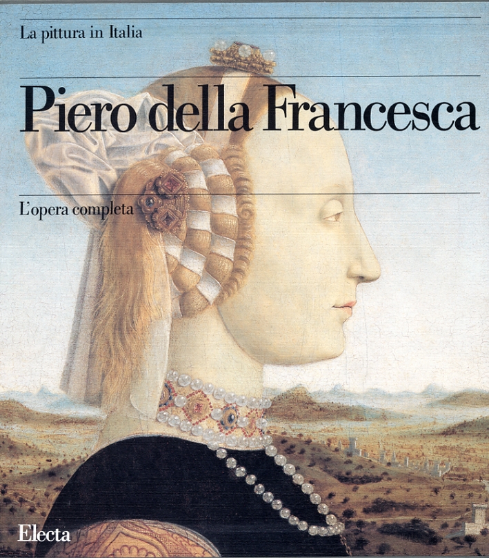 Piero della Francesca. Opera completa