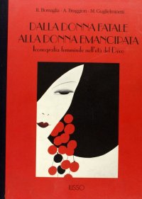 Dalla donna fatale alla donna emancipata. Iconografia femminile nell'età del deco