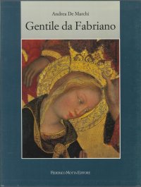Gentile Da Fabriano. Un Viaggio nella Pittura Italiana alla Fine del Gotico