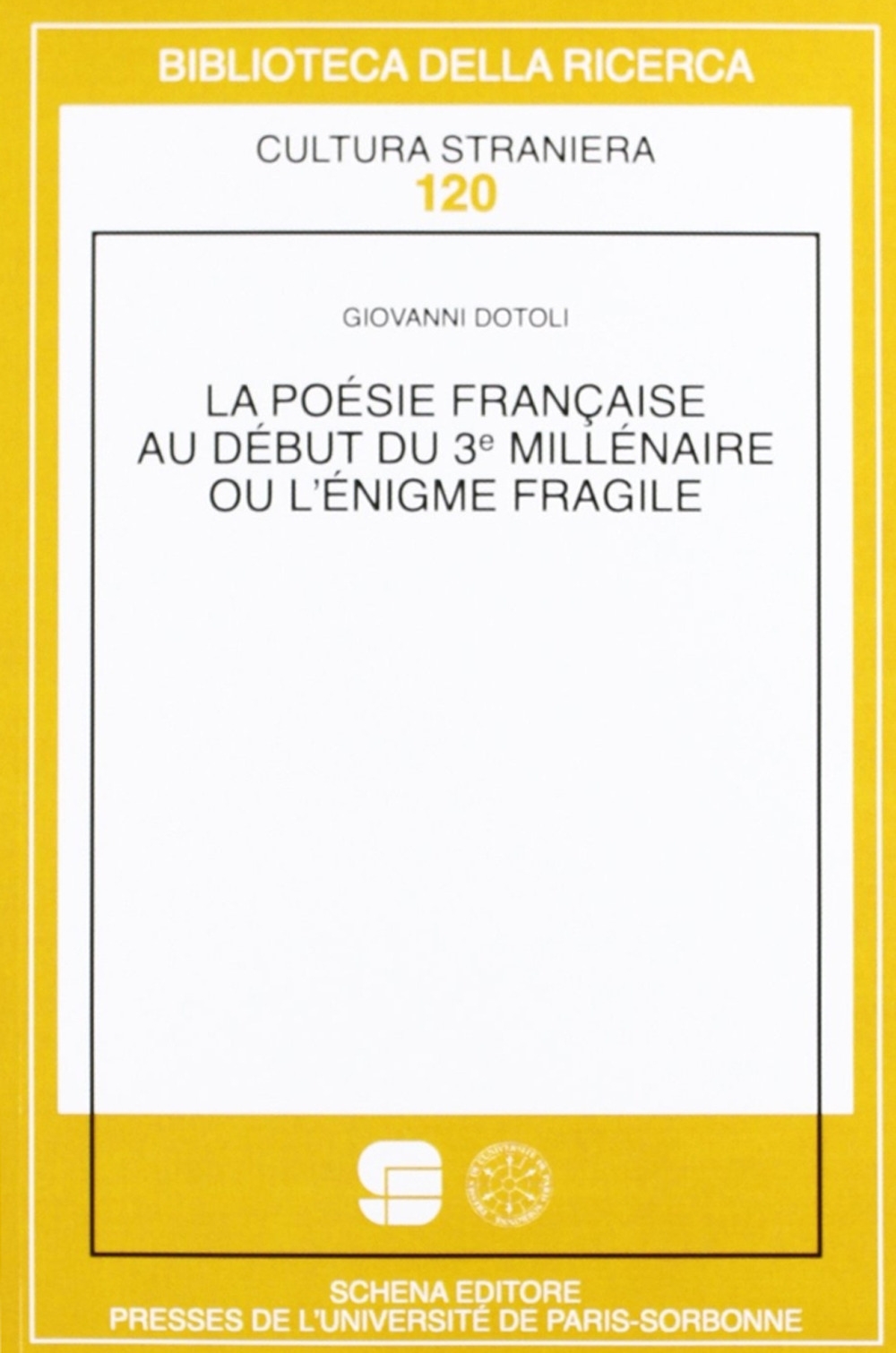 La poésie française au début du troisième millénaire ou l'énigme fragile La poésie française au début du troisième millénaire ou l'énigme fragile
