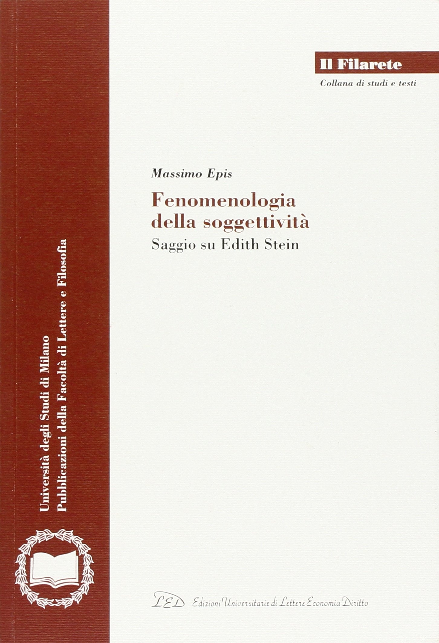Fenomenologia della soggettività. Saggio su Edith Stein Fenomenologia della soggettività. Saggio su Edith Stein