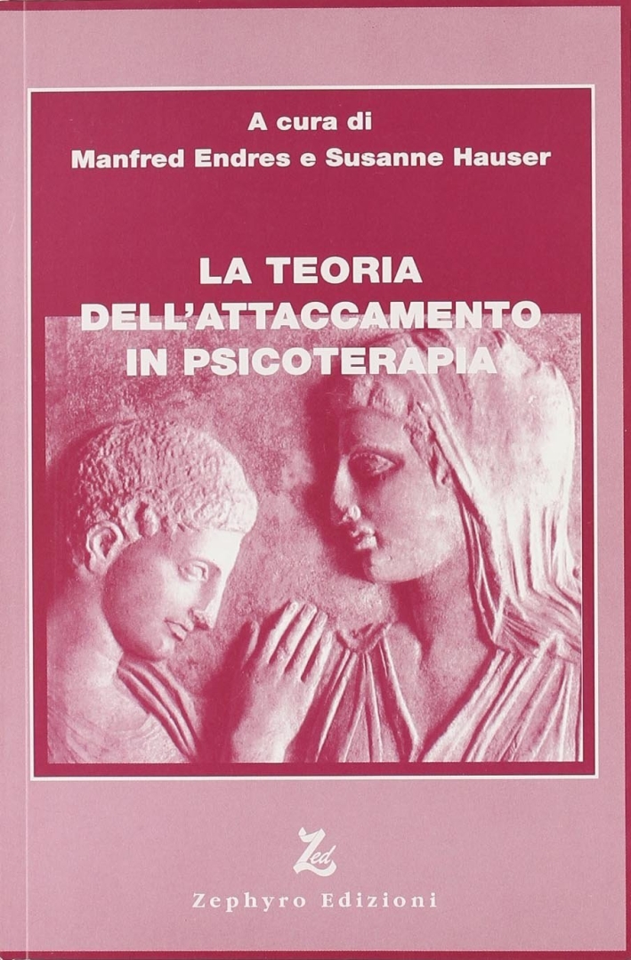 Teoria dell'attaccamento in psicoterapia Teoria dell'attaccamento in psicoterapia
