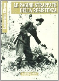 Le Pagine Strappate della Resistenza