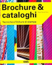 Brochure & cataloghi. Tecniche e finiture di stampa