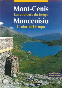 Moncenisio. I Colori del Tempo. Mont-Cenis. les Couleurs Du Temps