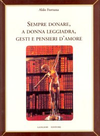 Sempre donare, a donna leggiadra, gesti e pensieri d'amore
