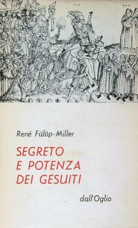 Segreto e potenza dei Gesuiti