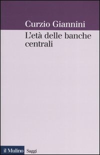 L'età delle banche centrali. Forme e governo della moneta fiduciaria in una prospettiva istituzionalista