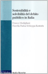 Sostenibilità e solvibilità del debito pubblico in Italia. Il conto dei flussi e degli stock della pubblica amministrazione a livello nazionale e regionale